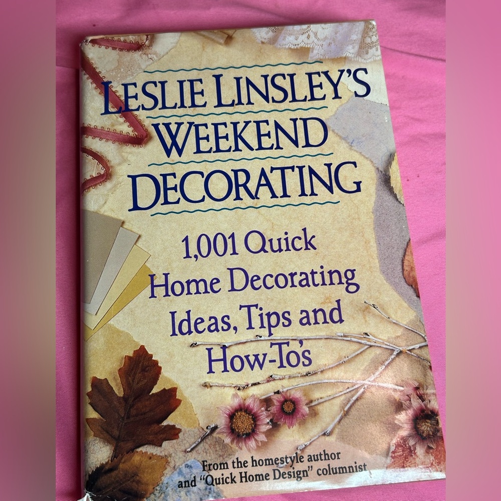 Leslie Linsley’s Weekend Decorating, Vintage Hardcover, 1993